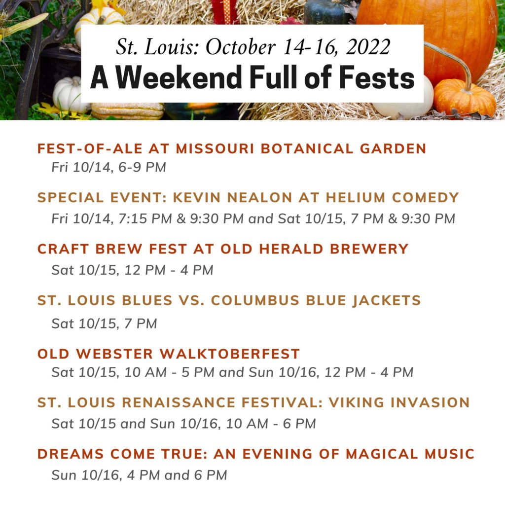 St. Louis: October 14-16, 2022
A Weekend Full of Festivals

Learn about the different St. Louis festivals in the area this fall weekend!