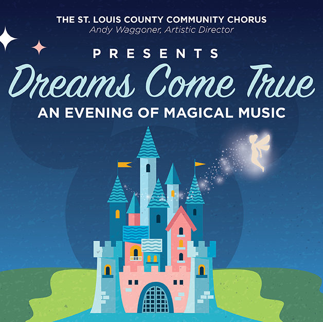 Artwork for St. Louis County Community Chorus's October performance of Dreams Come True: An Evening of Magical Music.